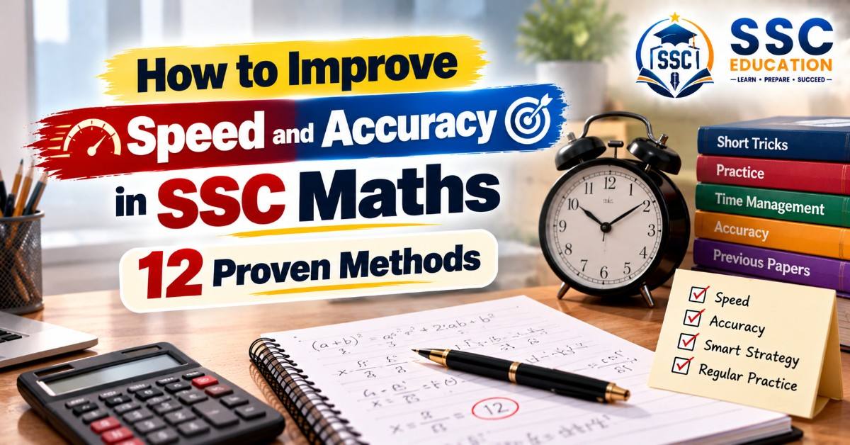How to Improve Speed and Accuracy in SSC Maths: 12 Proven Methods