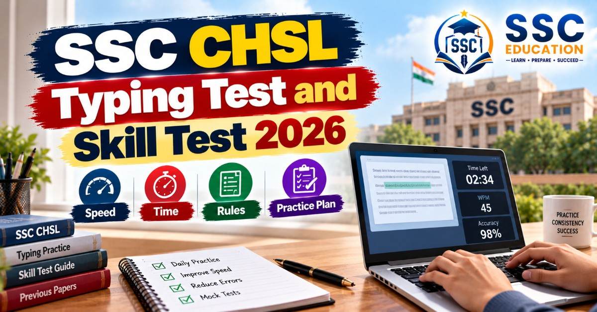 SSC CHSL Typing Test and Skill Test 2026: Speed, Time, Rules and Practice Plan