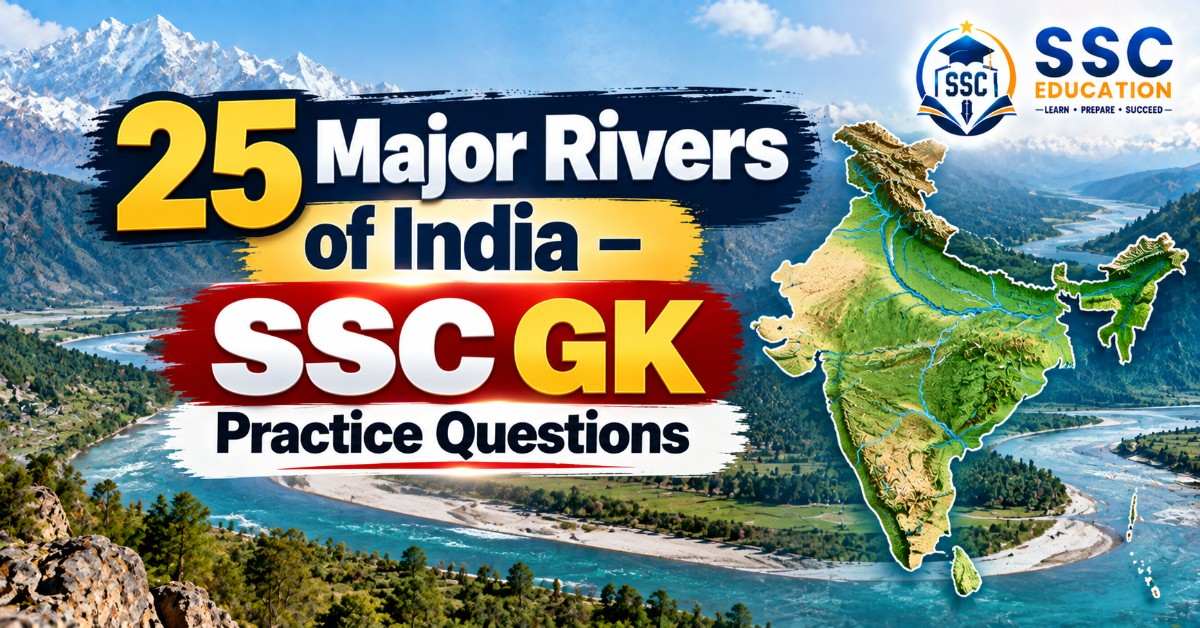 25 Major Rivers of India – SSC GK Practice Questions
