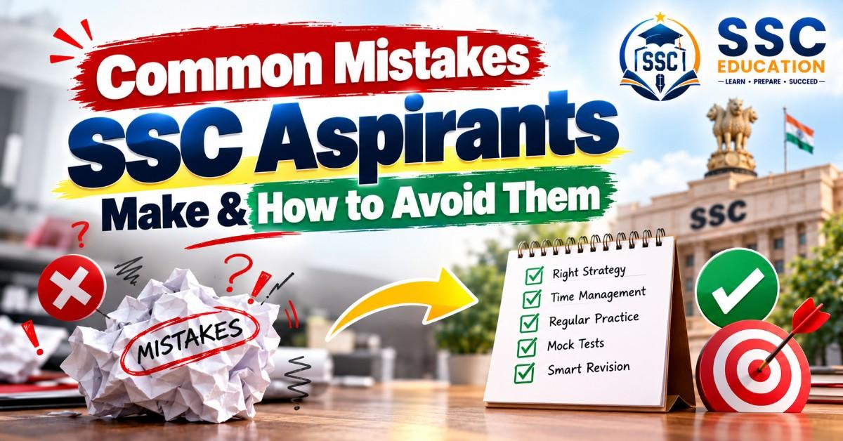 Common Mistakes SSC Aspirants Make & How to Avoid Them