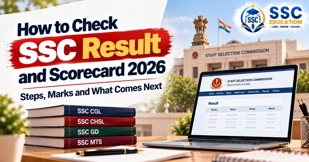 How to Check SSC Result and Scorecard 2026: Steps, Marks and What Comes Next