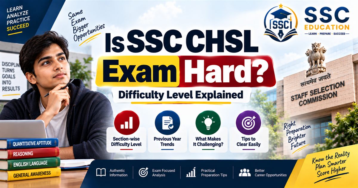 Is SSC CHSL Exam Hard? Difficulty Level Explained
