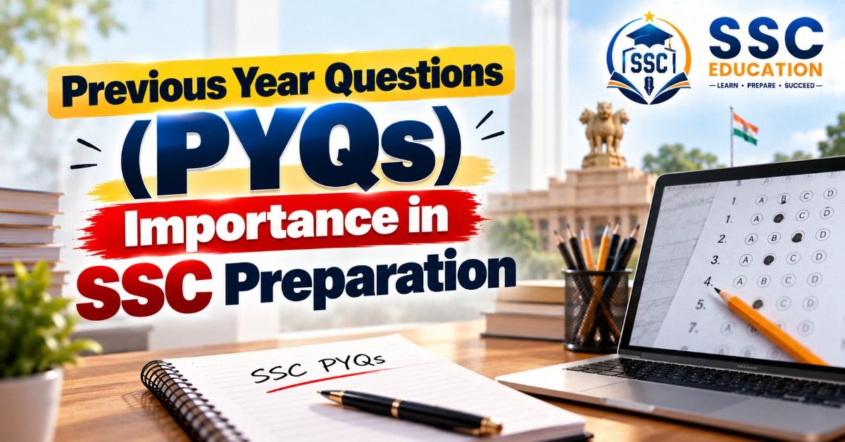 Previous Year Questions (PYQs) Importance in SSC Preparation