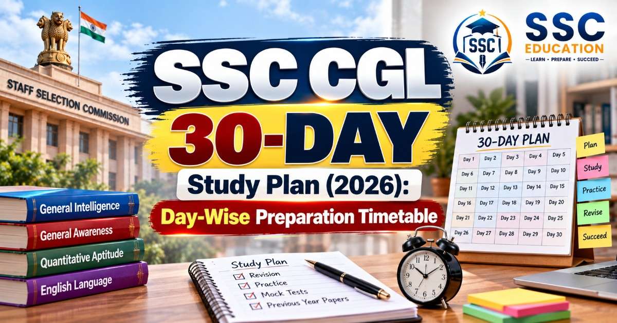 SSC CGL 30-Day Study Plan (2026): Day-Wise Preparation Timetable