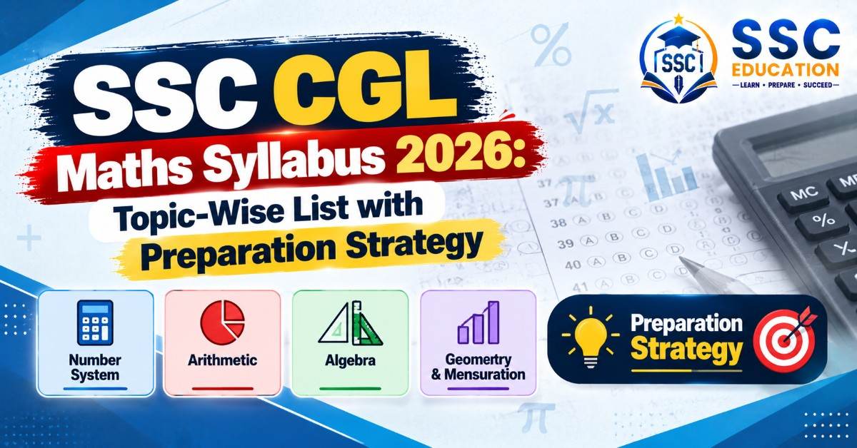 SSC CGL Maths Syllabus 2026: Topic-Wise List with Preparation Strategy