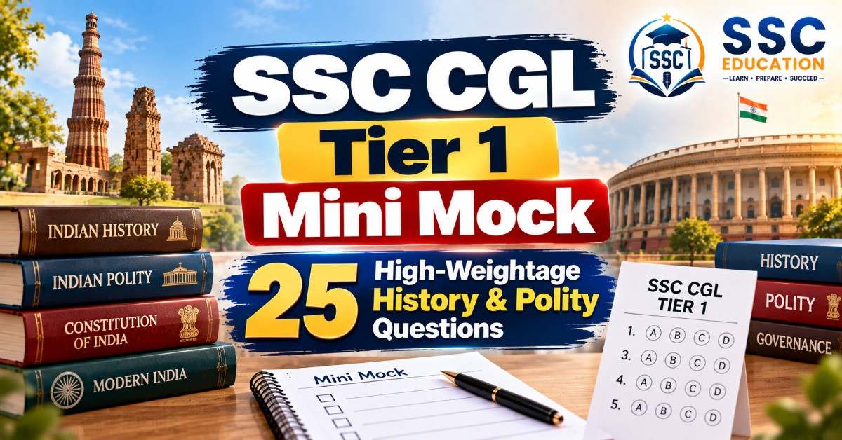 SSC CGL Tier 1 Mini Mock: 25 High-Weightage History & Polity Questions
