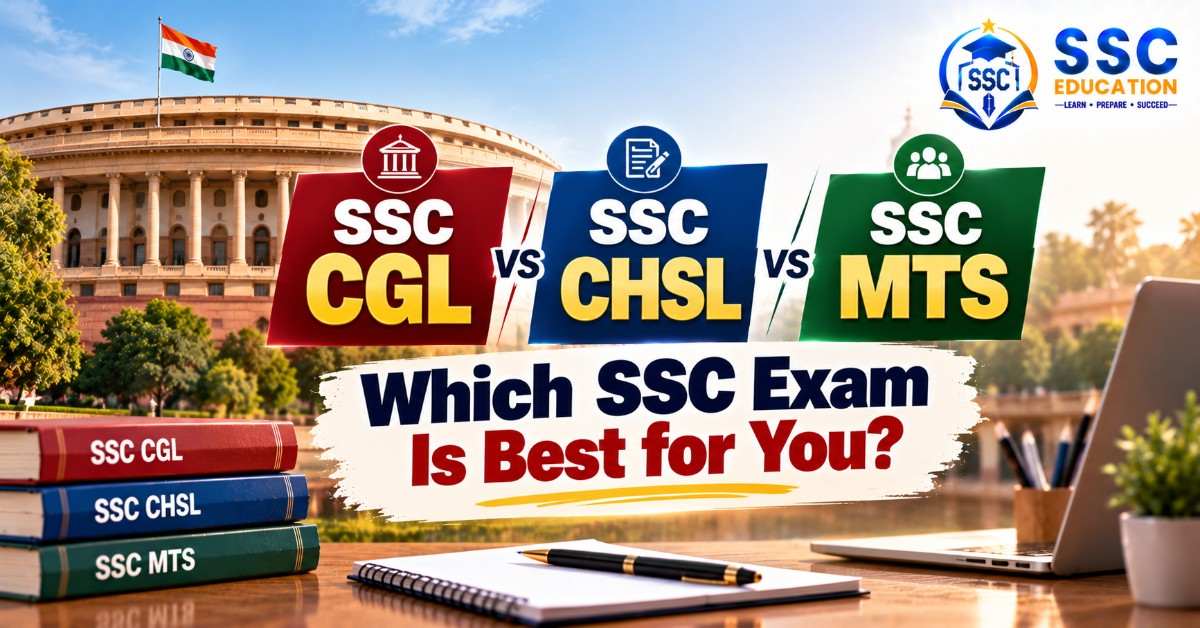 SSC CGL vs CHSL vs MTS: Which SSC Exam Is Best for You?