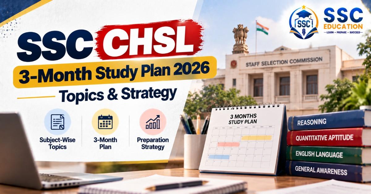 SSC CHSL 3-Month Study Plan 2026: Topics & Strategy