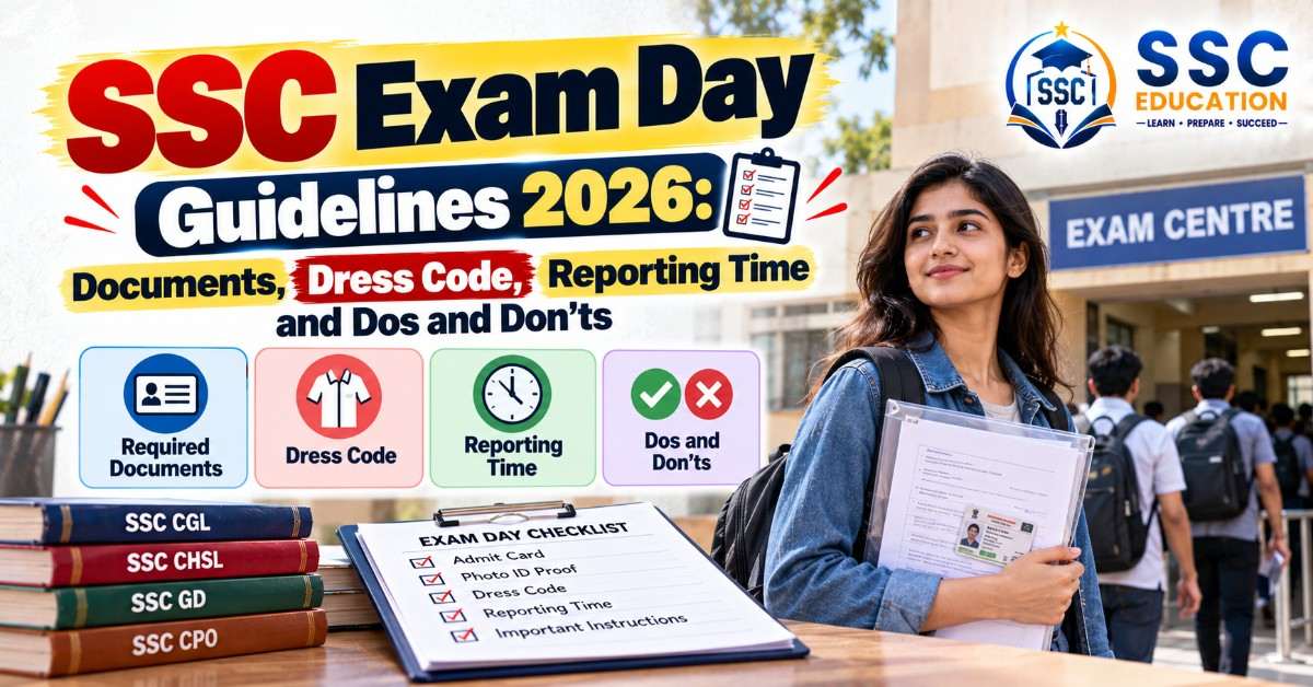 SSC Exam Day Guidelines 2026: Documents, Dress Code, Reporting Time and Dos and Don'ts