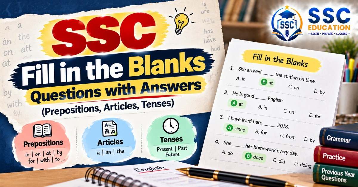 SSC Fill in the Blanks Questions with Answers (Prepositions, Articles)