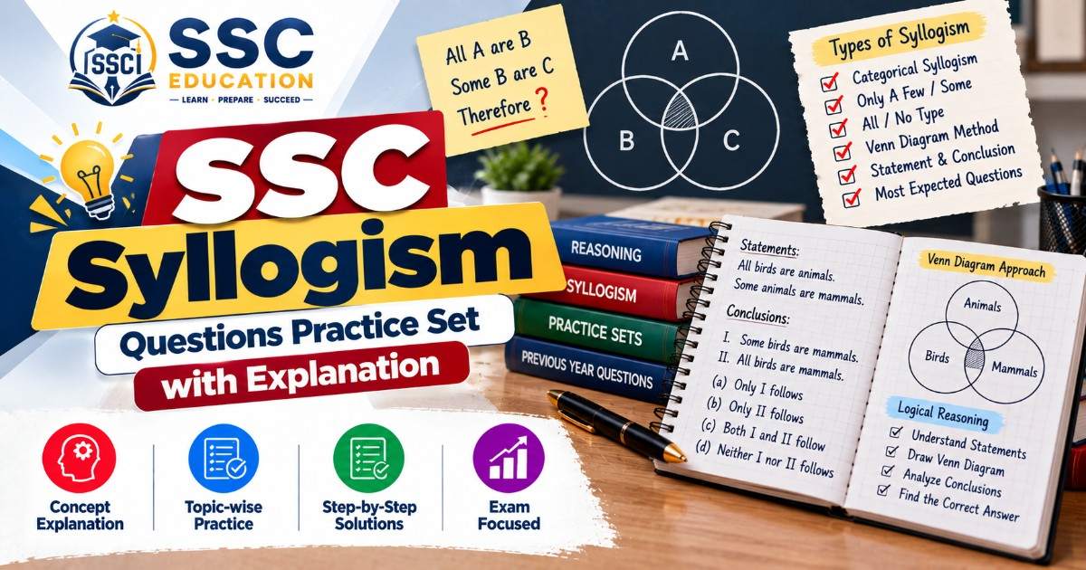 SSC Syllogism Questions Practice Set with Explanation