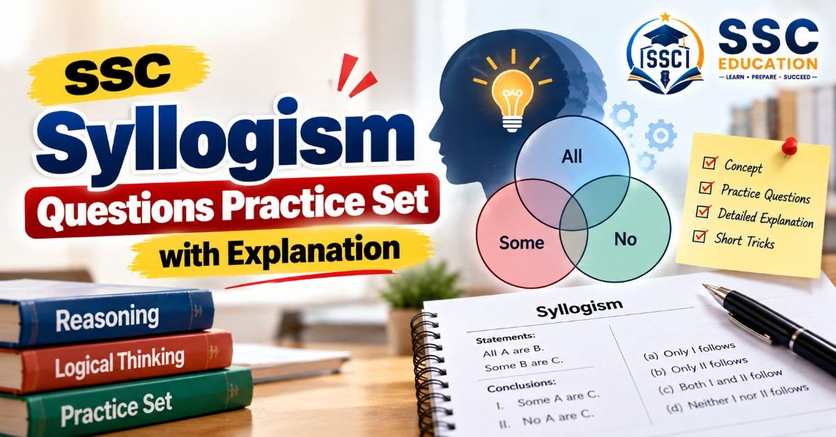 SSC Syllogism Questions Practice Set with Explanation