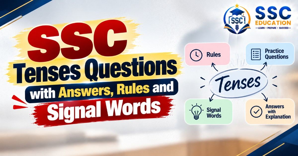 SSC Tenses Questions with Answers, Rules and Signal Words